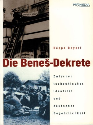 cover image of Die Benes-Dekrete: Zwischen tschechischer Identität und deutscher Begehrlichkeit